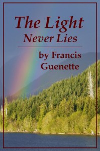 The Light Never Lies - ebook cover - Francis L. Guenette (2)